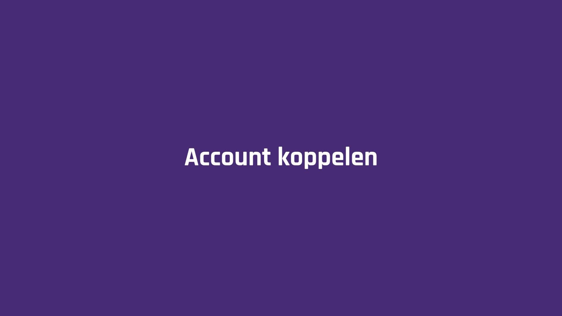 Account koppelen